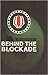 Behind the Blockade