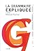 La Grammaire Expliquee 4e ed.