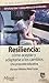 Resiliencia: cómo aceptar y adaptarse a los cambios