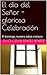 El día del Señor - gloriosa Celebración by Julio C. Benítez