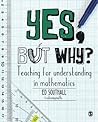 Yes, but why? Teaching for understanding in mathematics by Ed Southall