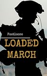 Loaded March by Footloose