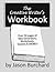 The Creative Writer's Workbook by Jason Burchard