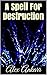 A Spell For Destruction