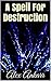 A Spell For Destruction