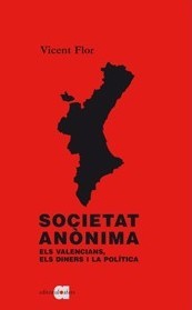 Societat anònima: els valencians, els diners i la política
