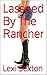 Lassoed By The Rancher (Kimberly and The Rancher Book 3)