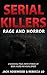 Serial Killers Rage and Horror by Jack Rosewood