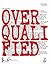 Overqualified