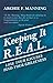 Keeping It R.E.A.L.  by Archie F. Manning
