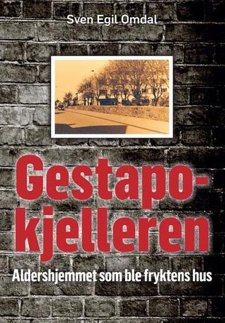 Gestapokjelleren - aldershjemmet som ble fryktens hus