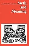 Myth and Meaning by Claude Lévi-Strauss