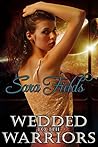 Wedded to the Warriors by Sara  Fields