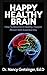 HAPPY HEALTHY BRAIN by Nancy Gretzinger