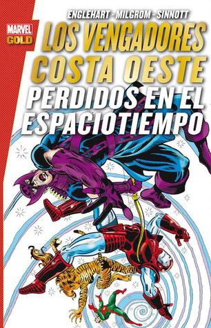 Portada de Los Vengadores Costa Oeste: Perdidos en el tiempo, de Steve Englehart