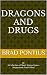 Dragons and Drugs: Or A Collection of Short Stories from a Suspiciously Weird Mind