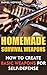 Homemade Survival Weapons by Daniel Hopkins