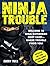 Ninja Trouble: Ninja Superhero Boot Camp and the Attack of the Killer Ninja Zombies (A Juvenile Fiction 8-12 Funny Adventure Story)