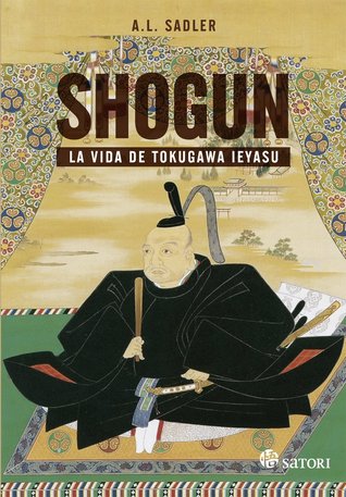 Portada de Shogun: La vida de Tokugawa Ieyasu, de A.L. Sadler