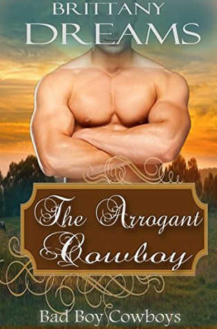 The Arrogant Cowboy (Kindle Edition)