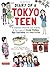 Diary of a Tokyo Teen: A Ja...