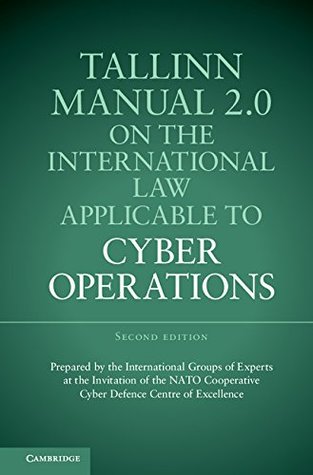 Tallinn Manual 2.0 on the International Law Applicable to Cyber Operations (Kindle Edition)