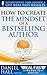 How to Create the Mindset of a Bestselling Author (Real Fast Results Book 21)
