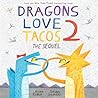 Dragons Love Taco...