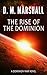 The Rise of The Dominion: A...