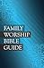 Family Worship Bible Guide