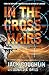 In the Crosshairs: A Sniper Novel (Kyle Swanson Sniper Novels Book 10)