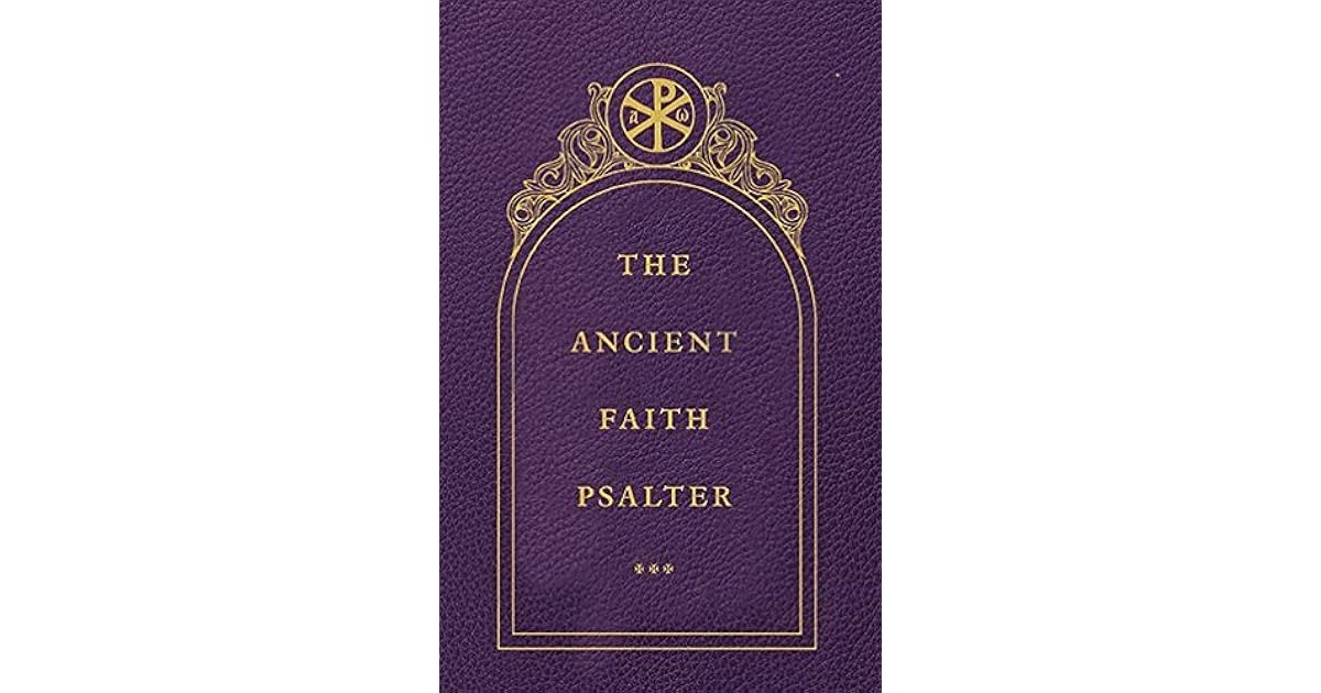 The Ancient Faith Psalter by Monks of the Orthodox Church