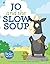 Jo and the Slow Soup: A Boo...
