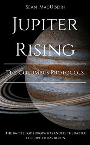 Jupiter Rising - The Columbus Protocols
