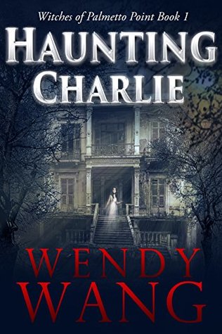 Haunting Charlie (Witches of Palmetto Point #1)