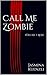 Call Me Zombie: Volume I: Rose