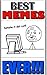 Memes: Funny Memes In One Big Book: (Funny Books, Funny Jokes, Memes XL, Memes 2017, Hot Memes, Dank Memes)