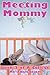 Meeting Mommy (Adult Baby, Lesbian Domination, Trained and Conditioned, Book 2 of A College Re-Education)