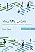 How We Learn: Learning and ...
