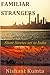 Familiar Strangers: Short Stories set in India