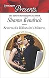 Secrets of a Billionaire's Mistress by Sharon Kendrick