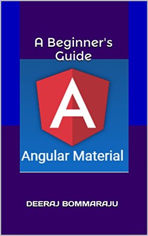 Angular Material - A Beginner's Guide (Kindle Edition)
