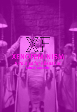 Xenofeminism: A Politics for Alienation (ebook)