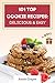 101 Top Cookie Recipes: Del...