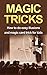 MAGIC TRICKS: How to do easy illusions and magic card tricks for kids (magic, tricks Book 1)
