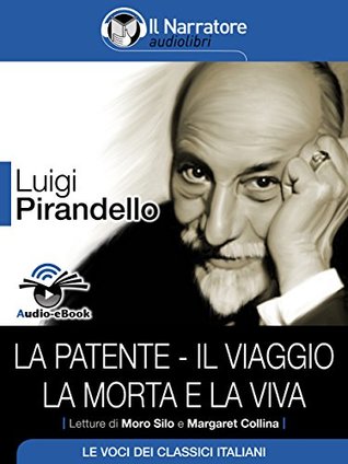 La patente - Il viaggio - La morta e la viva (Kindle Edition)