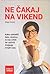 Ne čakaj na vikend by Maja Golob