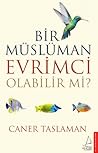 Bir Müslüman Evrimci Olabilir Mi? Bir Müslüman Evrimci Olabilir Mi?