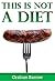This is not a diet!: How to...