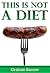 This is not a diet! by Graham Barrow